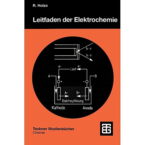 Leitfaden der Elektrochemie / Teubner Studienbücher Chemie, Rudolf Holze