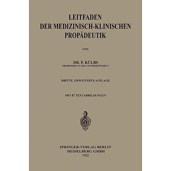 Leitfaden der Medizinisch-Klinischen Propädeutik, Franz Ch Külbs