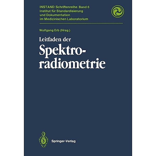 Leitfaden der Spektroradiometrie / INSTAND-Schriftenreihe Bd.6