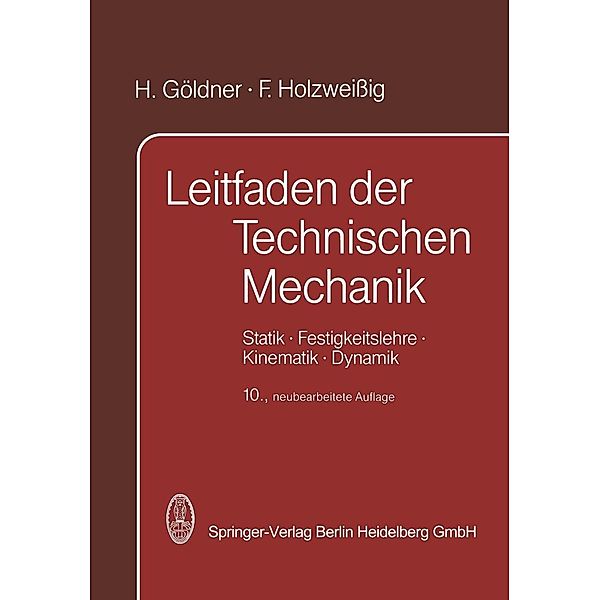 Leitfaden der Technischen Mechanik, H. Göldner, F. Holzweissig