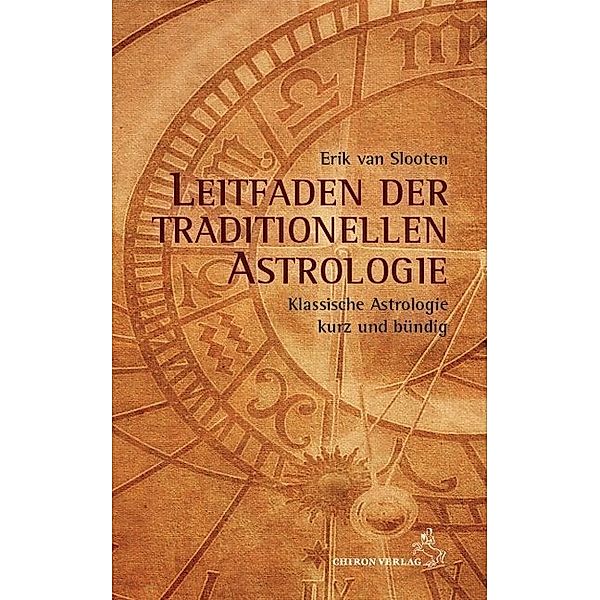 Leitfaden der traditionellen Astrologie, Erik van Slooten