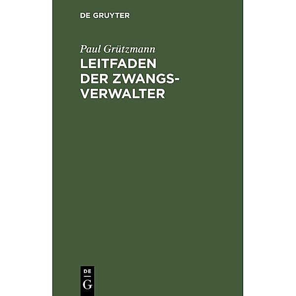 Leitfaden der Zwangsverwalter, Paul Grützmann