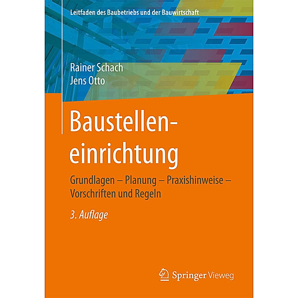 Leitfaden des Baubetriebs und der Bauwirtschaft / Baustelleneinrichtung, Rainer Schach, Jens Otto