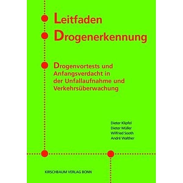 Leitfaden Drogenerkennung, Dieter Klipfel, Dieter Müller, Wilfried Sooth, André Walther