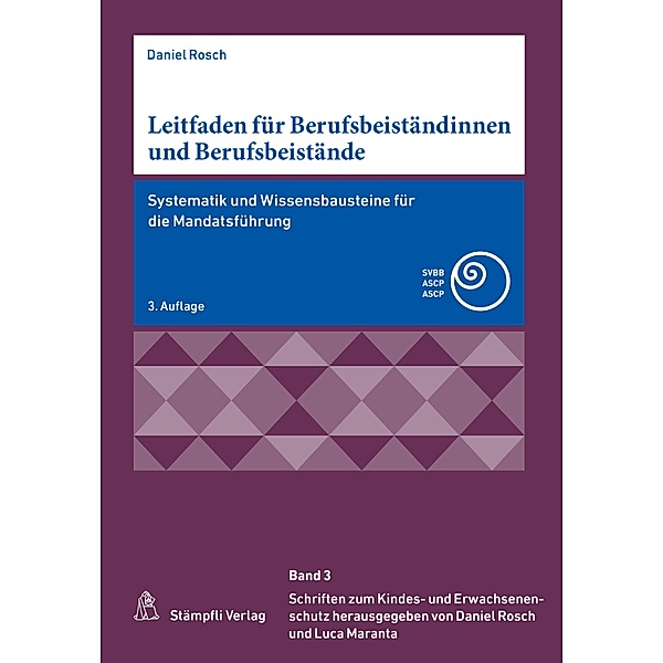 Leitfaden für Berufsbeiständinnen und Berufsbeistände / Schriften zum Kindes- und Erwachsenenschutz SKES Bd.3, Daniel Rosch