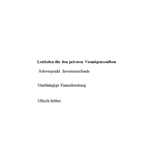 Leitfaden für den privaten Vermögensaufbau, Ullrich Stoeber