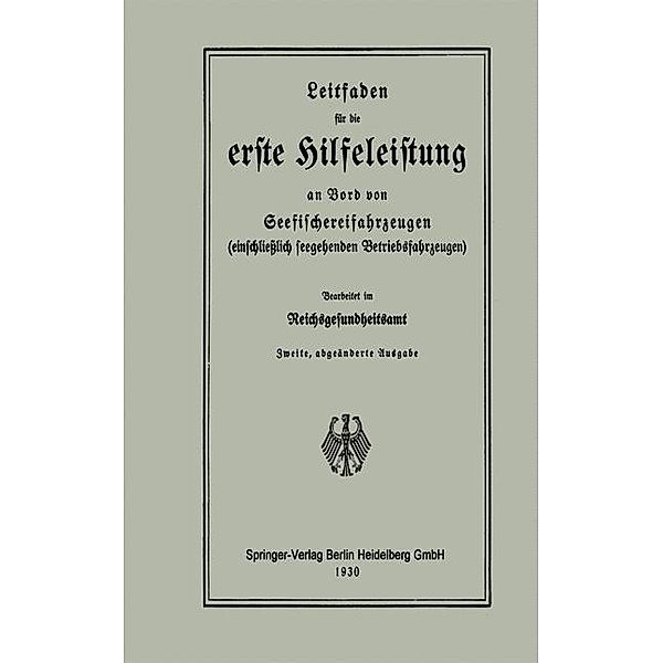 Leitfaden für die erste Hilfeleistung an Bord von Seefischereifahrzeugen (einschliesslich seegehenden Betriebsfahrzeugen), Reichsgesundheitsamt