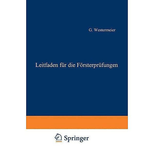 Leitfaden für die Försterprüfungen, Gotthold Westermeier