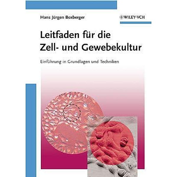 Leitfaden für die Zell- und Gewebekultur, Hans Jürgen Boxberger
