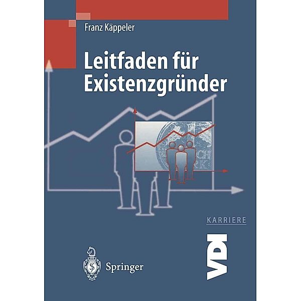 Leitfaden für Existenzgründer / VDI-Buch, Franz Käppeler