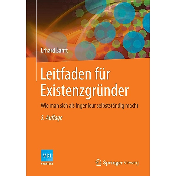Leitfaden für Existenzgründer / VDI-Buch, Erhard Sanft