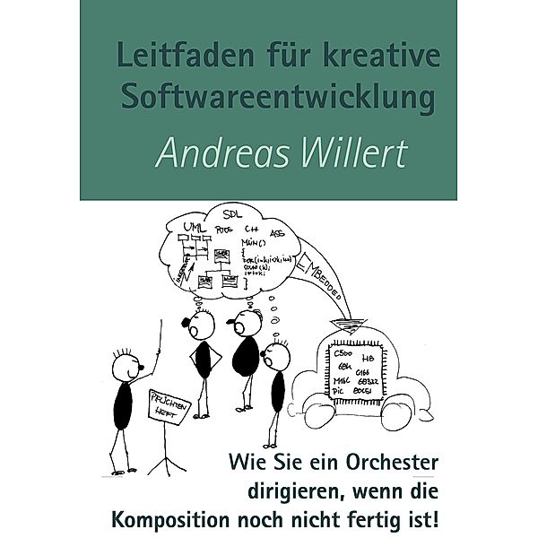 Leitfaden für kreative Softwareentwicklung, Andreas Willert