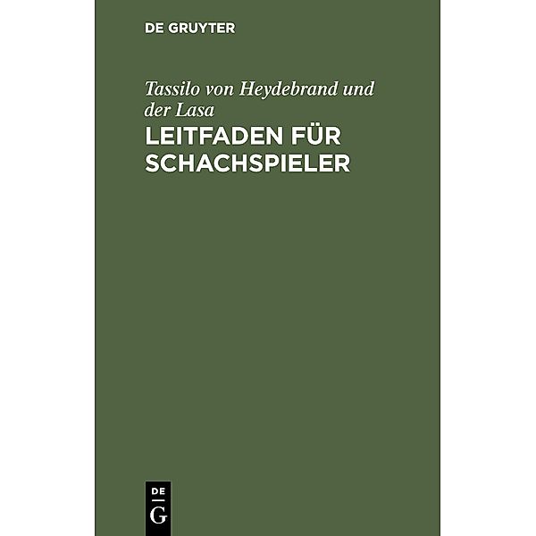 Leitfaden für Schachspieler, Tassilo von Heydebrand und der Lasa