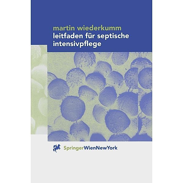 Leitfaden für septische Intensivpflege, Martin Wiederkumm