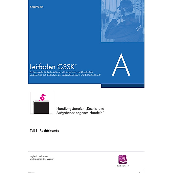 Leitfaden GSSK (vorher Unternehmensicherheit), Hans-Joachim Feldmann, Ingbert Hoffmann
