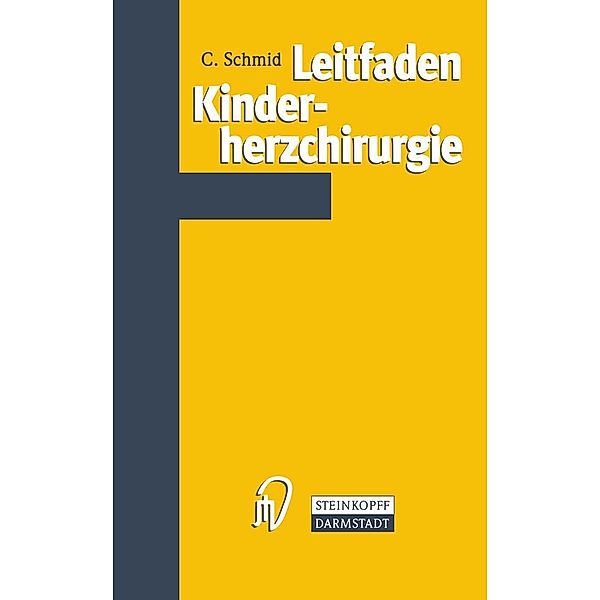 Leitfaden Kinderherzchirurgie, Christof Schmid