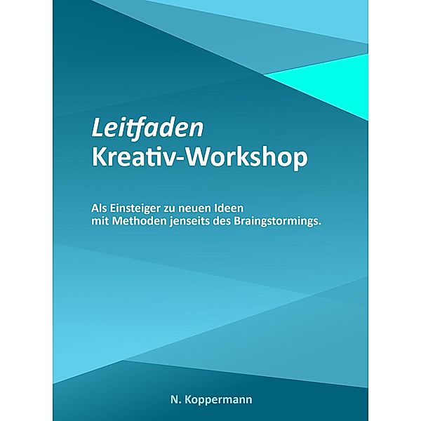 Leitfaden: Kreativ-Workshop, N. Koppermann