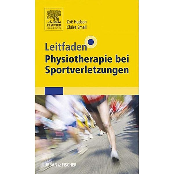 Leitfaden Physiotherapie bei Sportverletzungen, Zoë Hudson, Claire Small