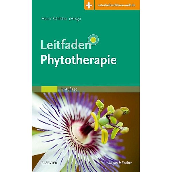 Leitfaden Phytotherapie / Klinikleitfaden, Heinz Schilcher, Susanne Kammerer, Tankred Wegener