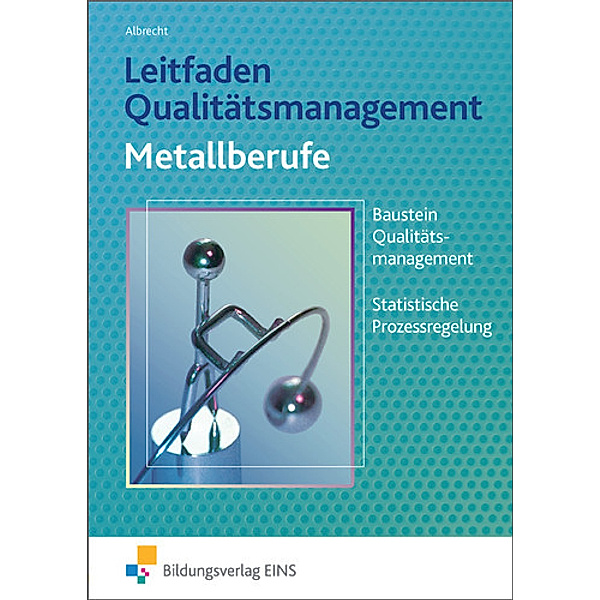 Leitfaden Qualitätsmanagement für Metallberufe, Hans J. Albrecht