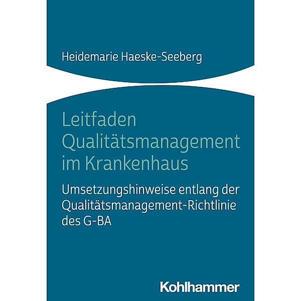 Leitfaden Qualitätsmanagement im Krankenhaus, Heidemarie Haeske-Seeberg