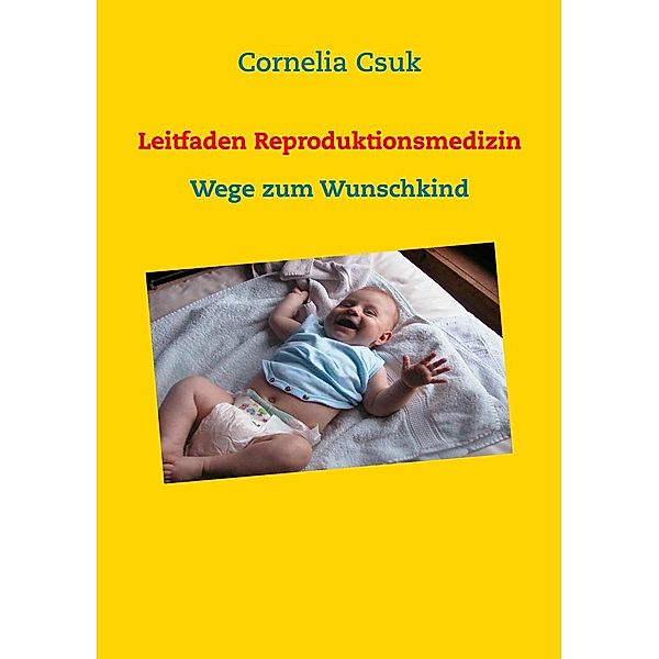 Leitfaden Reproduktionsmedizin, Cornelia Csuk