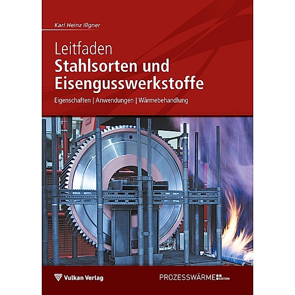Leitfaden Stahlsorten und Eisengusswerkstoffe, Karl Heinz Illgner