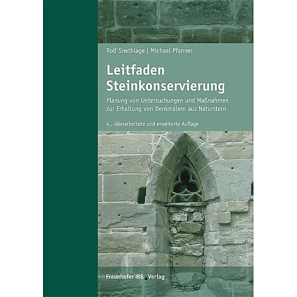 Leitfaden Steinkonservierung., Rolf Snethlage, Michael Pfanner