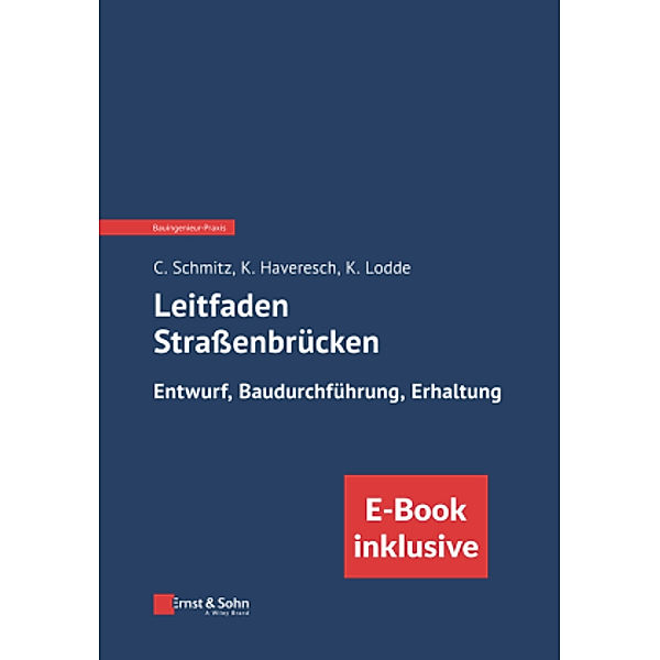 Leitfaden Strassenbrücken, m. 1 Buch, m. 1 E-Book, 2 Teile, Christoph Schmitz, Karlheinz Haveresch, Klaus Lodde