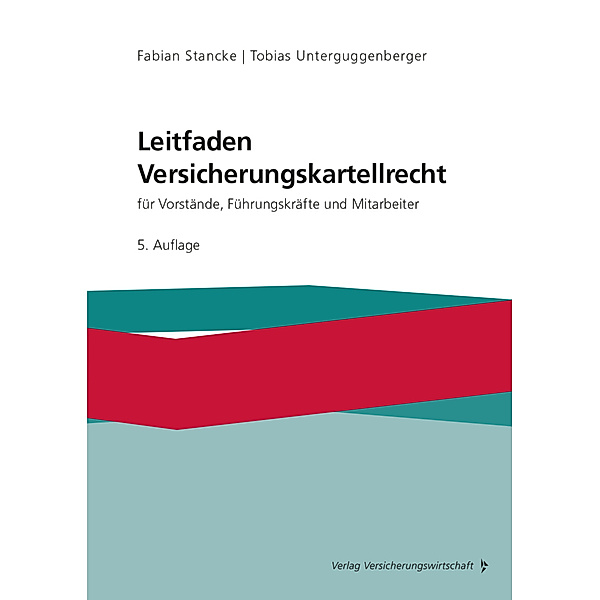 Leitfaden Versicherungskartellrecht, Fabian Stancke, Tobias Unterguggenberger