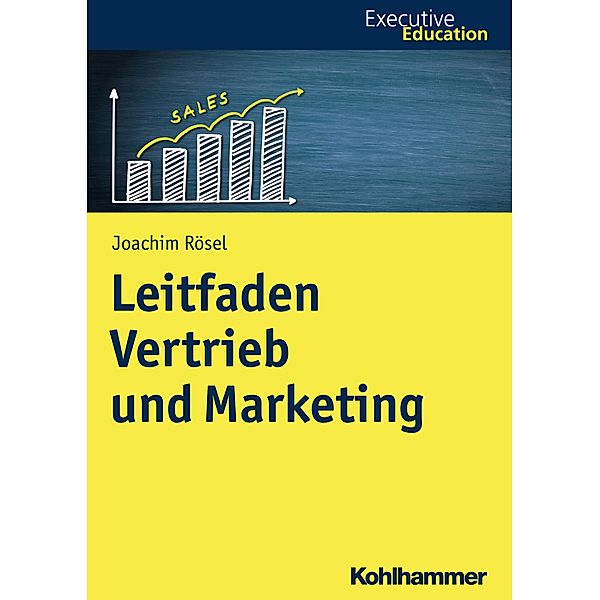 Leitfaden Vertrieb und Marketing, Joachim Rösel