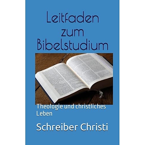 LEITFADEN ZUM BIBELSTUDIUM, Scribe Of Christ