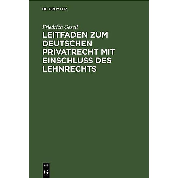 Leitfaden zum deutschen Privatrecht mit Einschluß des Lehnrechts, Friedrich Gesell