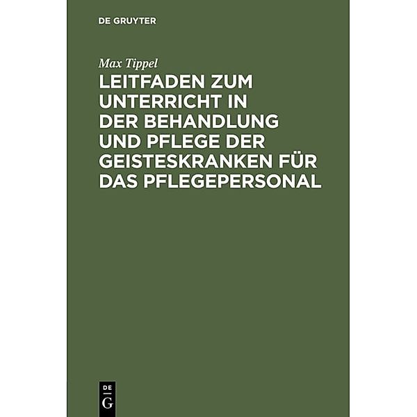 Leitfaden zum Unterricht in der Behandlung und Pflege der Geisteskranken für das Pflegepersonal, Max Tippel