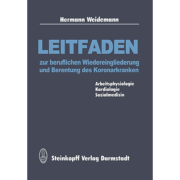 Leitfaden zur beruflichen Wiedereingliederung und Berentung des Koronarkranken, H. Weidemann