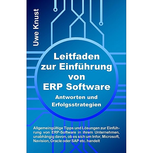 Leitfaden zur Einführung von ERP Software - Antworten und Erfolgsstrategien, Uwe Knust