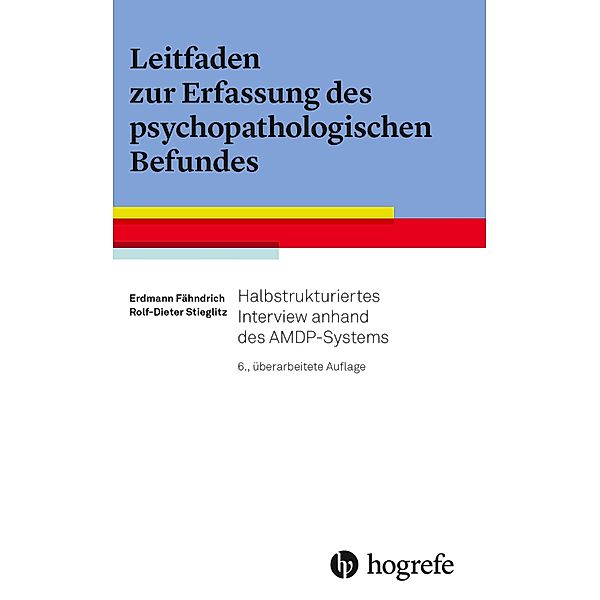 Leitfaden zur Erfassung des psychopathologischen Befundes, Erdmann Fähndrich, Rolf-Dieter Stieglitz