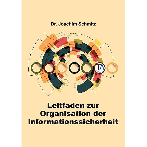 Leitfaden zur Organisation der Informationssicherheit, Joachim Schmitz