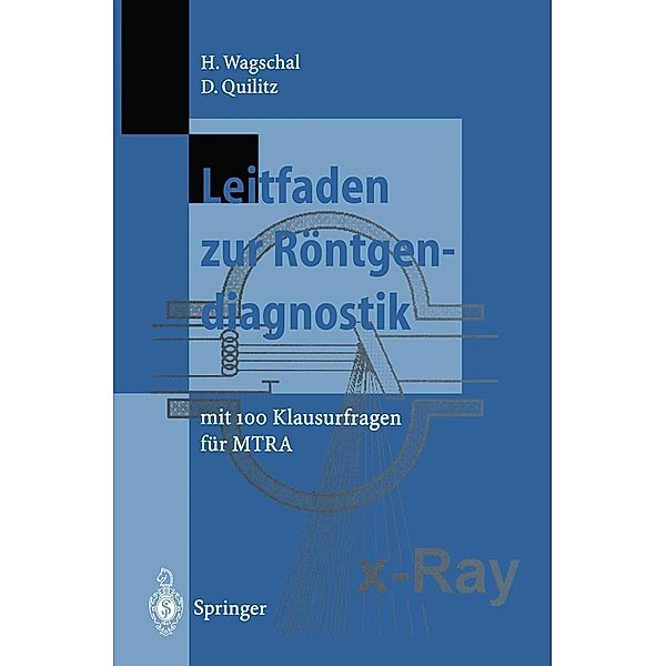 Leitfaden zur Röntgendiagnostik, Hannelore Wagschal, Dieter Quilitz