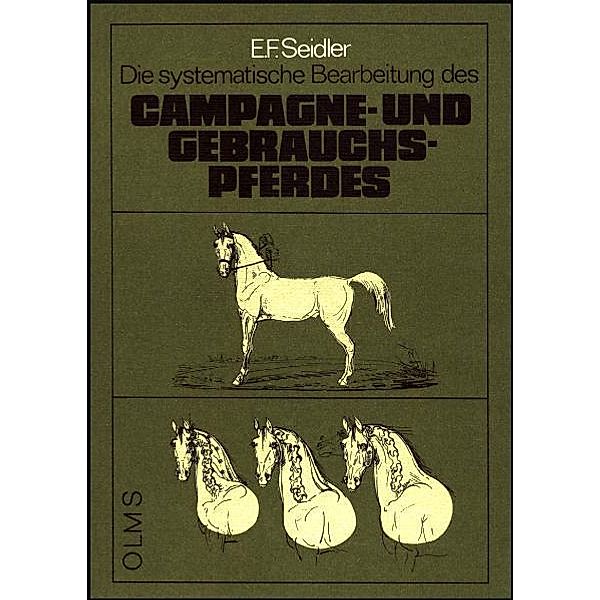 Leitfaden zur systematischen Bearbeitung des Campagne und Gebrauchspferdes, E. F. Seidler