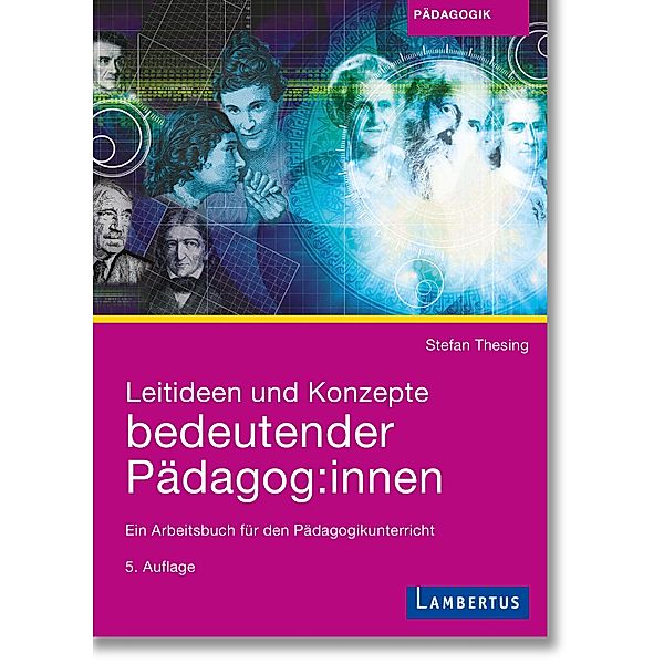 Leitideen und Konzepte bedeutender Pädagog:innen, Stefan Thesing