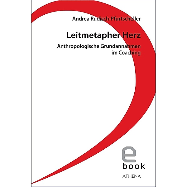 Leitmetapher Herz / Pädagogik: Perspektiven und Theorien Bd.30, Andrea Rudisch-Pfurtscheller