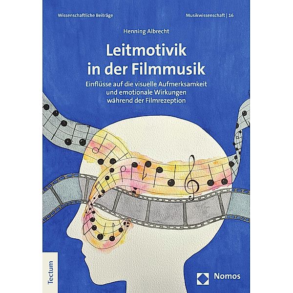 Leitmotivik in der Filmmusik / Wissenschaftliche Beiträge aus dem Tectum Verlag: Musikwissenschaft Bd.16, Henning Albrecht