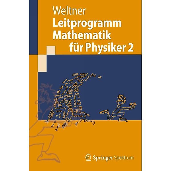 Leitprogramm Mathematik für Physiker 2 / Springer-Lehrbuch, Klaus Weltner