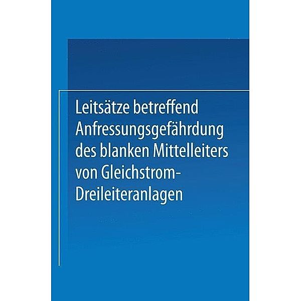 Leitsätze betreffend Anfressungsgefährdung des blanken Mittelleiters von Gleichstrom-Dreileiteranlagen, Ausschußsitzung