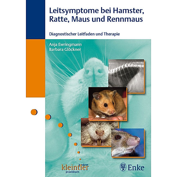 Leitsymptome bei Hamster, Ratte, Maus und Rennmaus, Anja Ewringmann, Barbara Glöckner