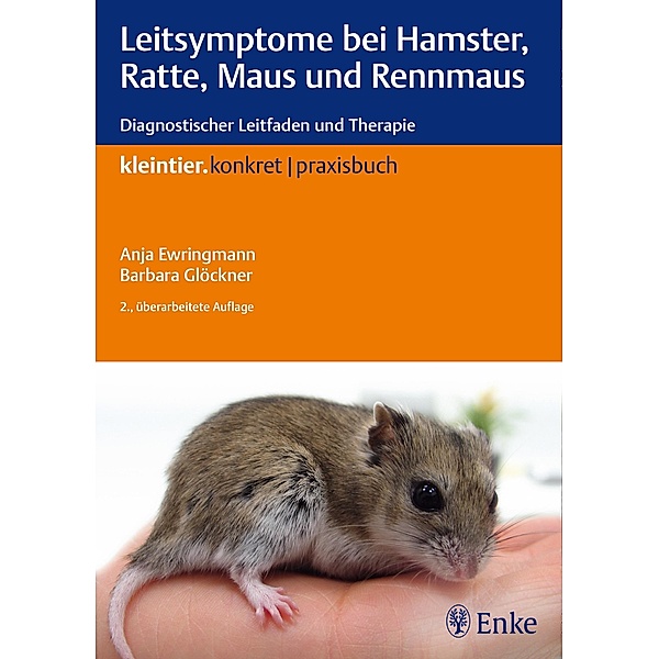 Leitsymptome bei Hamster, Ratte, Maus und Rennmaus / Kleintier konkret, Anja Ewringmann, Barbara Glöckner