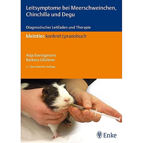 Leitsymptome bei Meerschweinchen, Chinchilla und Degu / Kleintier konkret, Anja Ewringmann, Barbara Glöckner