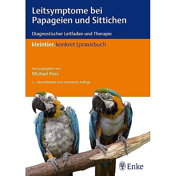 Leitsymptome bei Papageien und Sittichen, Michael Pees