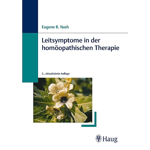 Leitsymptome in der homöopathischen Therapie, Eugene B. Nash